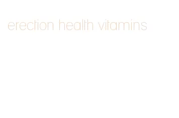 erection health vitamins