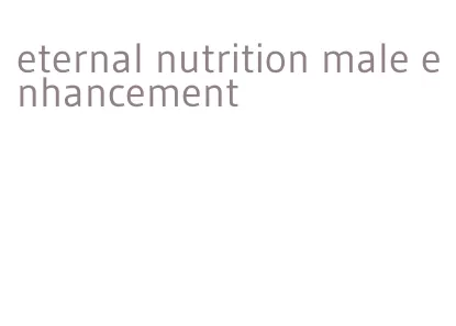 eternal nutrition male enhancement