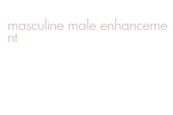 masculine male enhancement