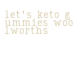 let's keto gummies woolworths