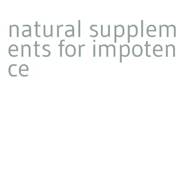 natural supplements for impotence