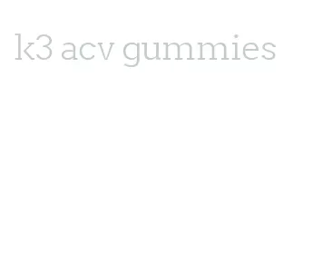 k3 acv gummies