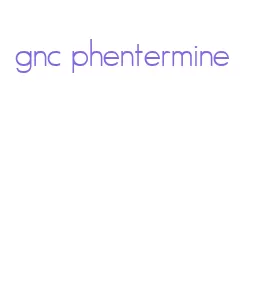 gnc phentermine