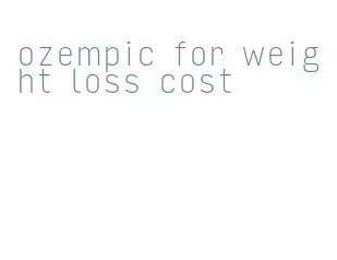 ozempic for weight loss cost