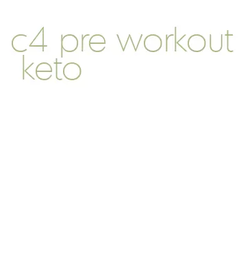 c4 pre workout keto