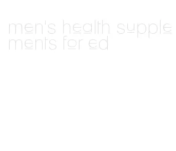 men's health supplements for ed