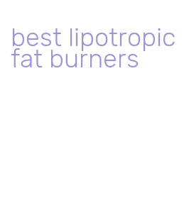 best lipotropic fat burners