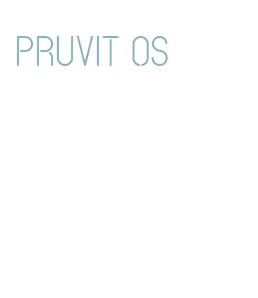 pruvit os