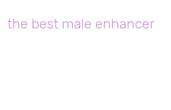 the best male enhancer