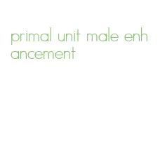 primal unit male enhancement