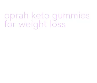 oprah keto gummies for weight loss