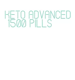 keto advanced 1500 pills