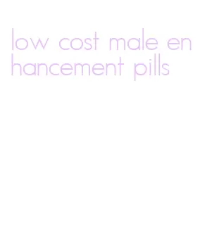 low cost male enhancement pills