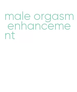 male orgasm enhancement