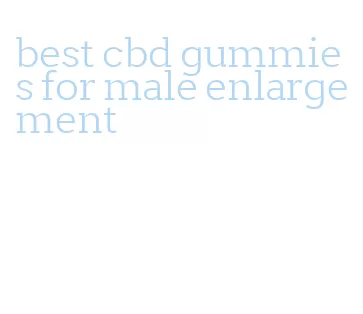 best cbd gummies for male enlargement