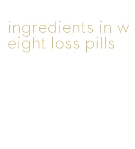 ingredients in weight loss pills