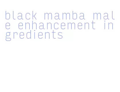 black mamba male enhancement ingredients