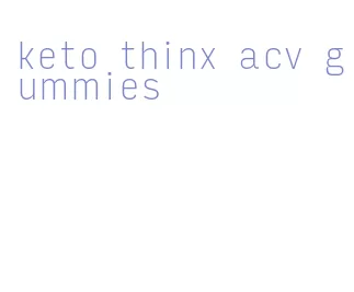 keto thinx acv gummies