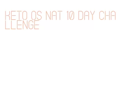 keto os nat 10 day challenge