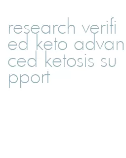 research verified keto advanced ketosis support