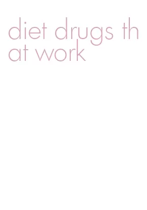 diet drugs that work