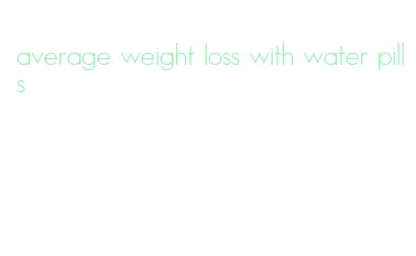 average weight loss with water pills