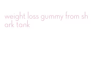 weight loss gummy from shark tank