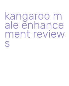 kangaroo male enhancement reviews