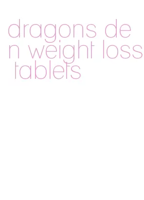 dragons den weight loss tablets