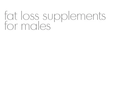 fat loss supplements for males