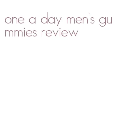 one a day men's gummies review