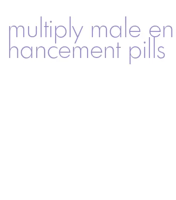 multiply male enhancement pills