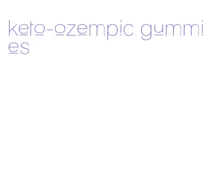 keto-ozempic gummies