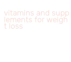 vitamins and supplements for weight loss
