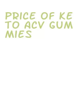 price of keto acv gummies