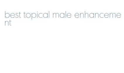 best topical male enhancement