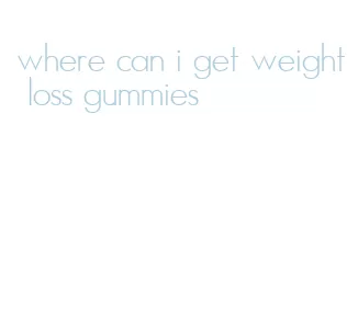 where can i get weight loss gummies