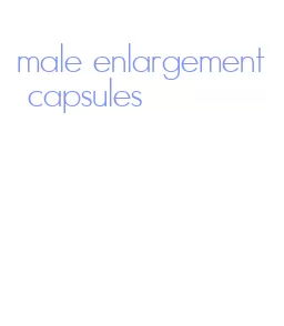 male enlargement capsules