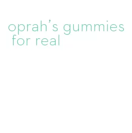 oprah's gummies for real