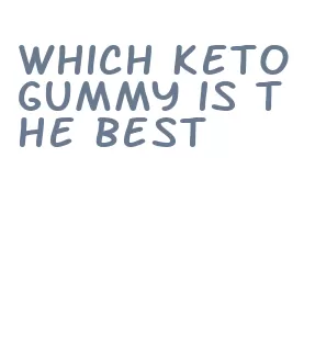 which keto gummy is the best