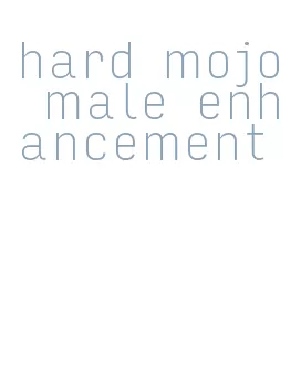 hard mojo male enhancement