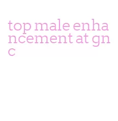 top male enhancement at gnc