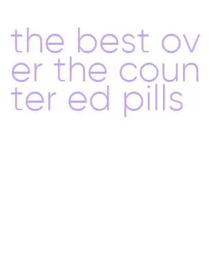 the best over the counter ed pills