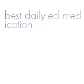 best daily ed medication