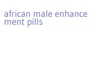 african male enhancement pills