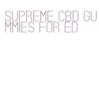 supreme cbd gummies for ed