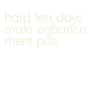 hard ten days male enhancement pills