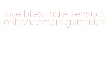 love bites male sensual enhancement gummies