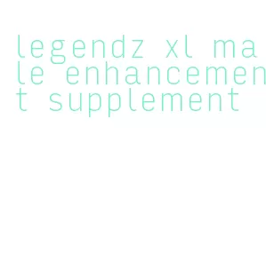 legendz xl male enhancement supplement