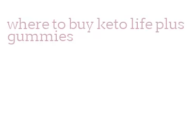 where to buy keto life plus gummies